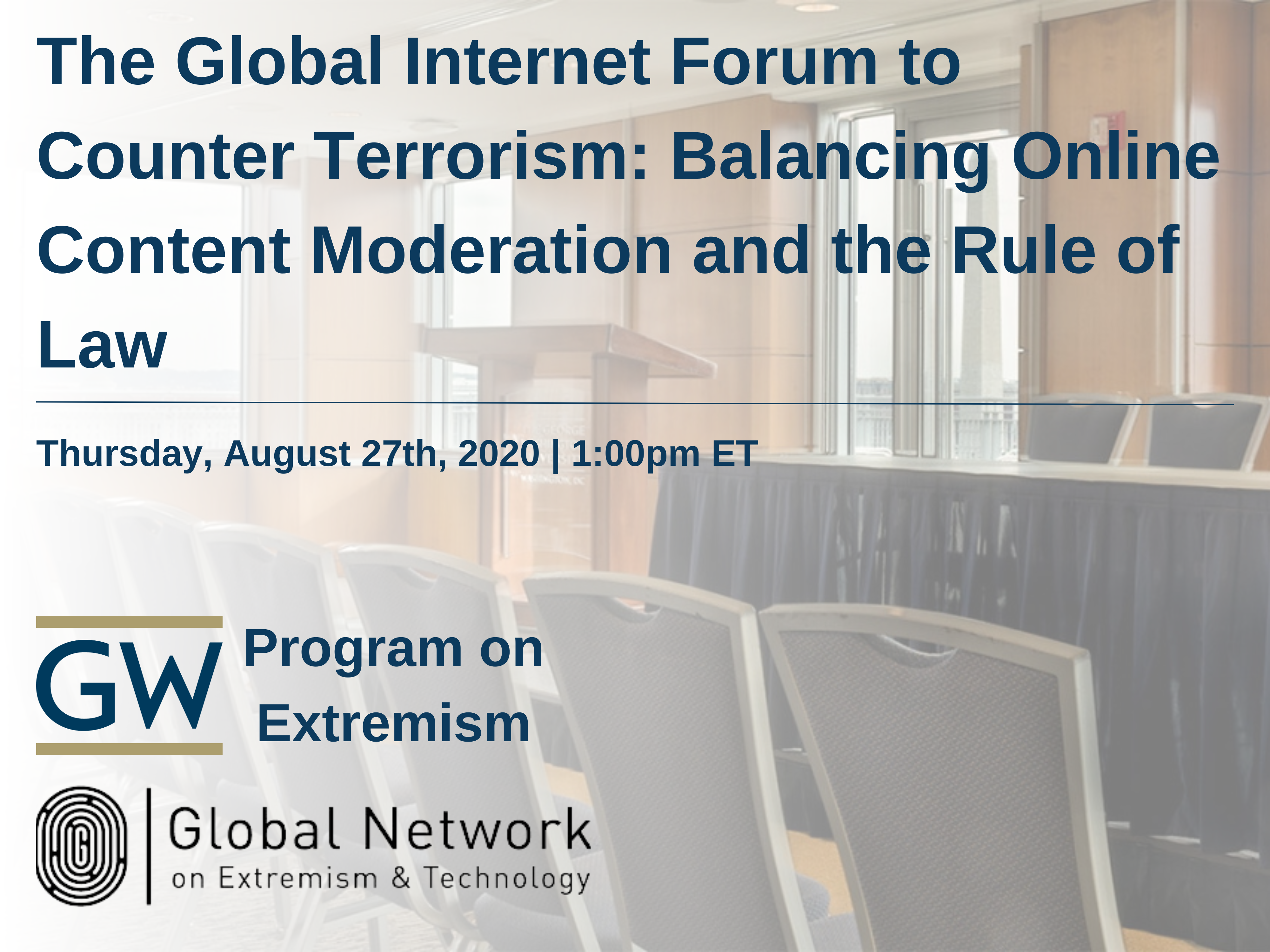 The Global Internet Forum to Counter Terrorism: Balancing Online Content Moderation and the Rule of Law Event Banner