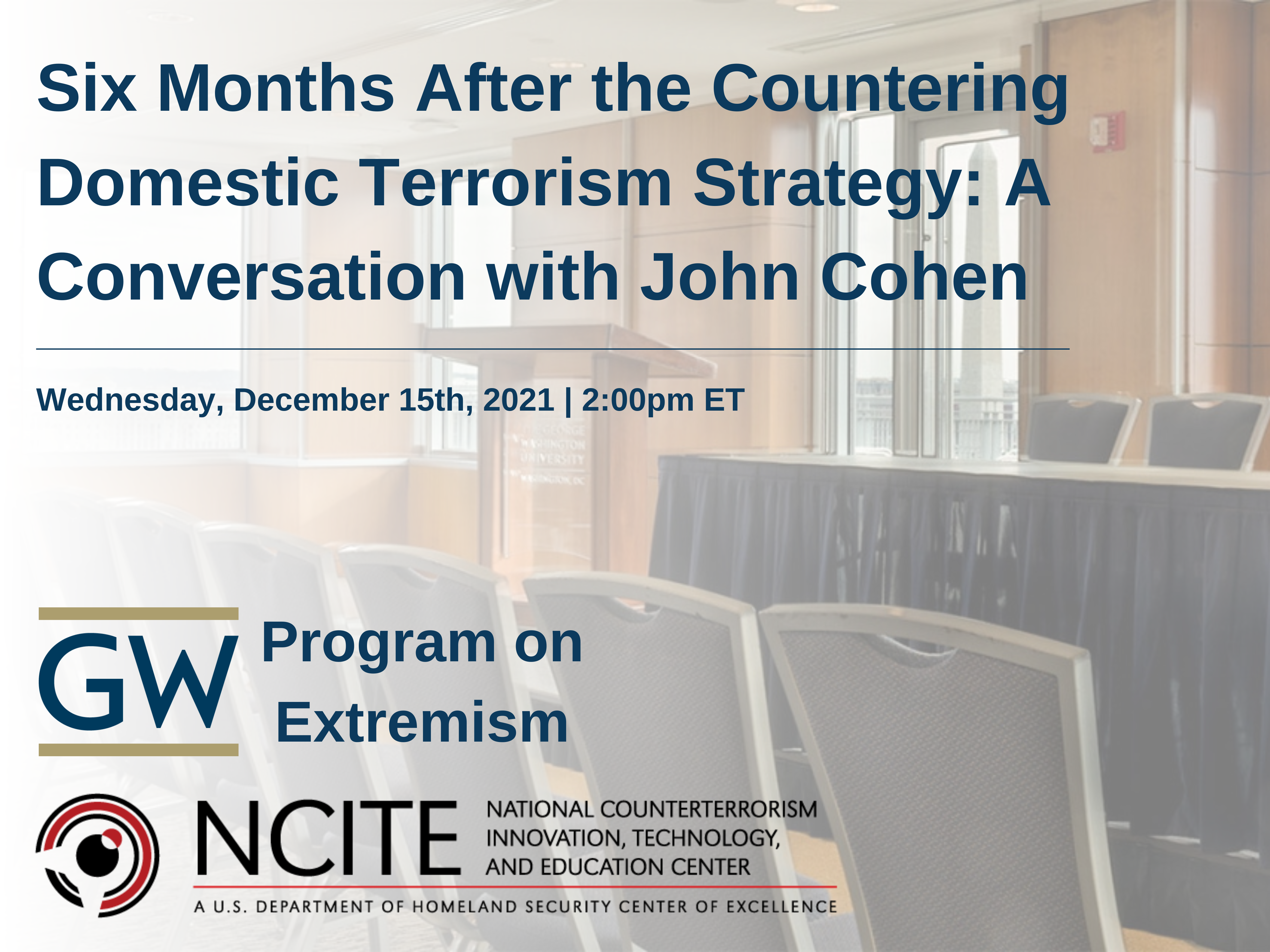 Six Months After the Countering Domestic Terrorism Strategy:  A Conversation with John Cohen Event Banner